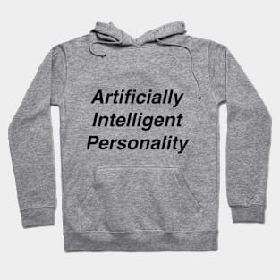 Artificially intelligent personality Hoodie